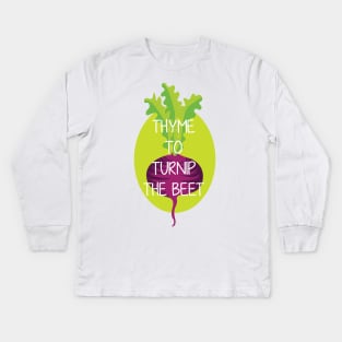 Thyme to turnip the beet Kids Long Sleeve T-Shirt